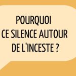 “Pourquoi ce silence autour de l’inceste?”